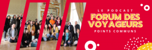 Bannière Forum des voyageurs - le Podcast - Dialogue structuré