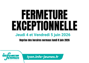 fermeture Info Jeunes Lyon 4 et 5 juin 2026