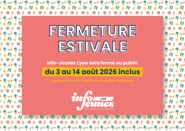 Info-Jeunes Lyon : fermeture estivale